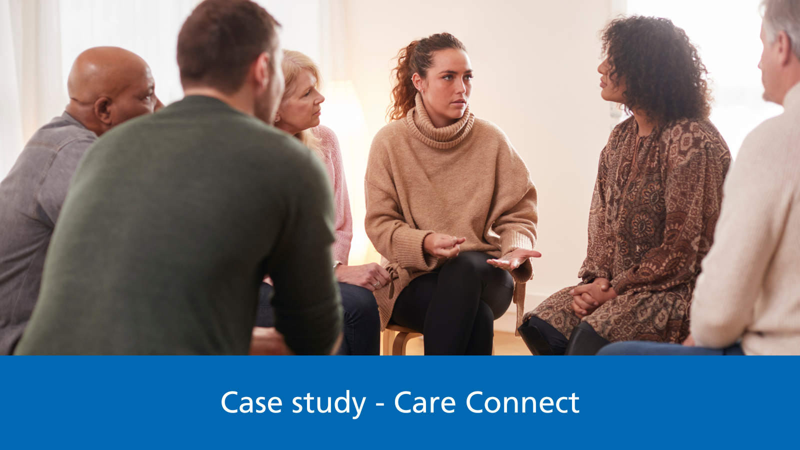 A support group of people sat together. Text reads: Case study - Care Connect