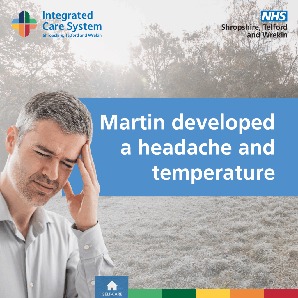 Man holding his head. Text reads: Martin developed a headache and temperature.